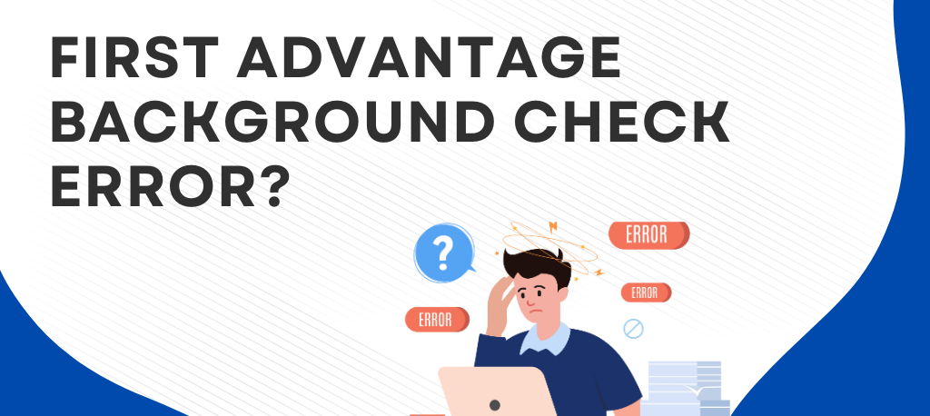 First Advantage background check First Advantage background check errors Dispute First Advantage background check First Advantage employment background check Background check rights under FCRA Correct background check mistakes Legal help for background check errors